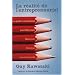 La r�alit� de l'entrepreneuriat - Le guide irr�v�rencieux pour d�passer, devancer, distancer vos concurrents.