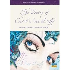 The Poetry of Carol Ann Duffy: AS / A - Level Student Text Guide: Selected Poems - The World's Wife (Student Text Guides)