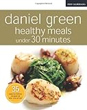 Healthy meals : under 30 minutes