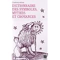 Dictionnaire des symboles, mythes et croyances