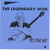 The legendary Wish - Bes That Way"