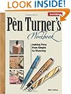 The Pen Turner's Workbook: Making Pens from Simple to Stunning
