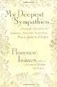 My Deepest Sympathies...: Meaningful Sentiments for Condolence Notes and Conversations, Plus a Guide to Eulogies