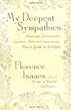My Deepest Sympathies...: Meaningful Sentiments for Condolence Notes and Conversations, Plus a Guide to Eulogies