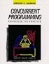 Concurrent Programming: Principles and Practice