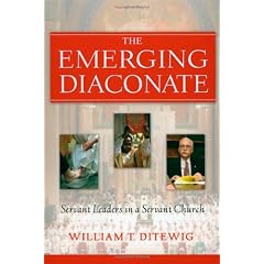 The Emerging Diaconate: Servant Leader in a Servant Church