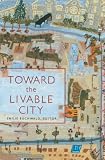 Toward the Livable City (The World As Home)