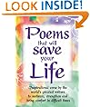 Poems that will Save Your Life: Inspirational verse by the world's greatest writers to motivate, strengthen and bring comfort in difficult times