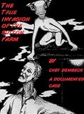 True Alien Invasion of the Sutton Farm - A Documented Case (Invasion of Farm By Real Space Aliens)