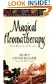 Magical Aromatherapy: The Power of Scent (Llewellyn's New Age)