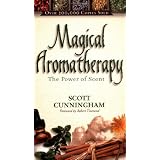 Magical Aromatherapy: The Power of Scentby Scott Cunningham