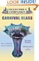 Collector's Companion To Carnival Glass: Identification & Values