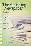 The Vanishing Newspaper: Saving Journalism in the Information Age, Updated Second Edition