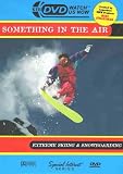 Something In The Air: Extreme Skiing & Snowboarding by K-Tel Entertainment