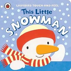 Ladybird Touch and Feel: This Little Snowman (Touch & Feel)