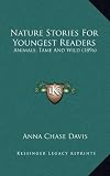 Nature Stories for Youngest Readers: Animals, Tame and Wild (1896)