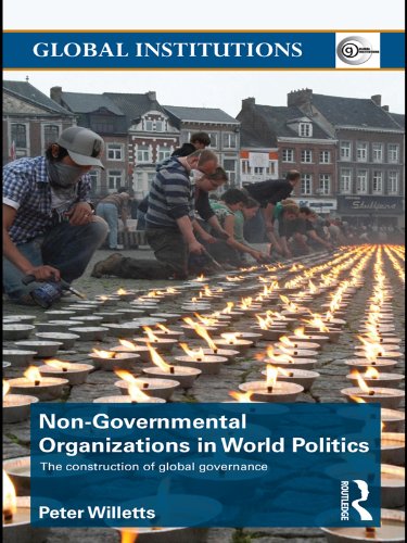 Non-Governmental Organizations in World Politics: The Construction of Global Governance (Global Institutions)