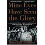 Mine Eyes Have Seen the Glory: A Journey into the Evangelical Subculture in America