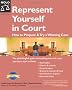 Represent Yourself in Court: How to Prepare & Try a Winning Case
