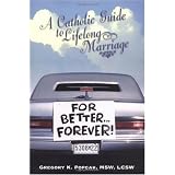 For Better...Forever!: A Catholic Guide to Lifelong Marriage