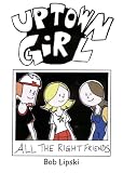 Uptown Girl Volume 3: All the Right Friends (Volume 3)