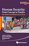 Human security : from concept to practice : case studies from Northeast India and Orissa