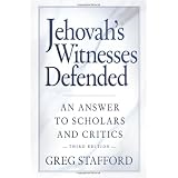 Jehovah'sWitnessesDefended:AnAnswertoScholarsandCritics,3rdEdition