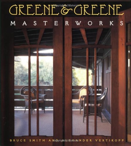 By Bruce Smith - Greene & Greene: Masterworks (9.1.1998)