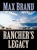 Rancher's legacy : a western story