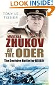 Marshal Zhukov at the Oder: The Decisive Battle for Berlin