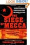 The Siege of Mecca: The Forgotten Uprising in Islam's Holiest Shrine and the Birth of al-Qaeda