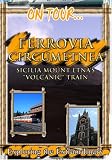 On Tour...  CIRCUMETNEA RAILROAD SICILIA Mount Etna's Volcanic Train