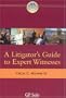 A Litigator's Guide to Expert Witnesses