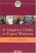 A Litigator's Guide to Expert Witnesses