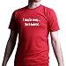 I MAY BE WRONG ... BUT I DOUBT IT! T-Shirt - 100% Fine Jersey Combed Cotton MENS / UN...
