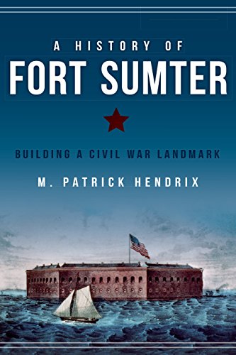A History of Fort Sumter: Building a Civil War Landmark (Landmarks)