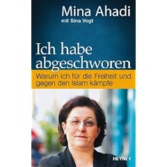 Ich habe abgeschworen: Warum ich f�r die Freiheit und gegen den Islam k�mpfe