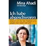 Ich habe abgeschworen: Warum ich f�r die Freiheit und gegen den Islam k�mpfe