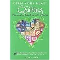 Open Your Heart With Quilting (Mastering Life Through Love of the Patches) (Paperback)