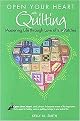 Open Your Heart With Quilting (Mastering Life Through Love of the Patches) (Paperback)