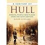 A Century of Hull (Century of North of England)