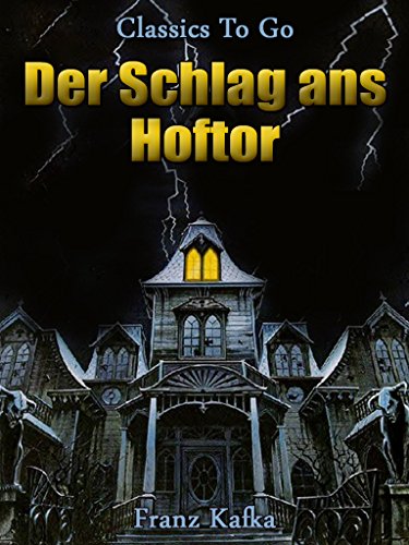 Der Schlag ans Hoftor (Classics To Go) (German Edition)