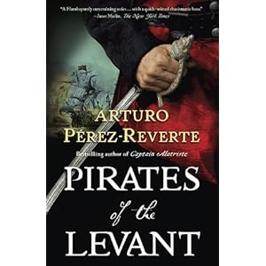 Pirates of the Levant - Arturo Perez-Reverte