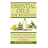 essential oils for beginners teach me everything i need to know about essential oils in 30 minutes essential