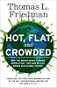 Hot, Flat, and Crowded: Why The World Needs A Green Revolution - and How We Can Renew Our Global Future