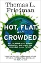 Hot, Flat and Crowded: Why the World Needs a Green Revolution - and How We Can Renew Our Global Future