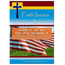 Stories of the Soul: Life After September 11 - How Faith helps to rebuild lives