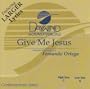 Give Me Jesus [Accompaniment/Performance Track]