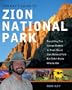 Ron Kay's Guide to Zion National Park: Everything You Always Wanted to Know About Zion National Park But Didn't Know Who to Ask