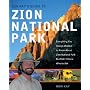 Ron Kay's Guide to Zion National Park: Everything You Always Wanted to Know About Zion National Park But Didn't Know Who To Ask!